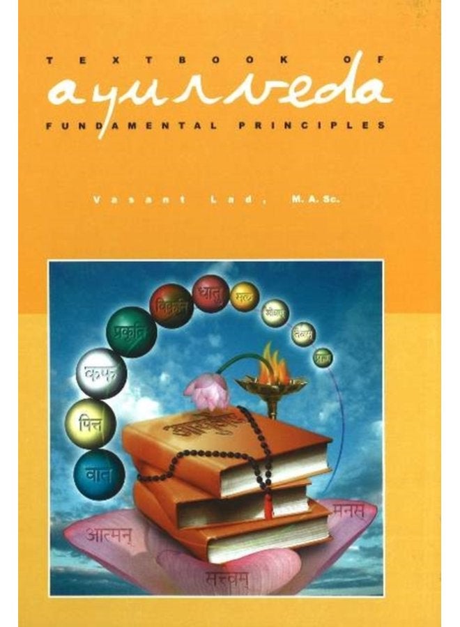 Textbook of Ayurveda Volume 1 Fundamental Principles of Ayurveda - Hardback