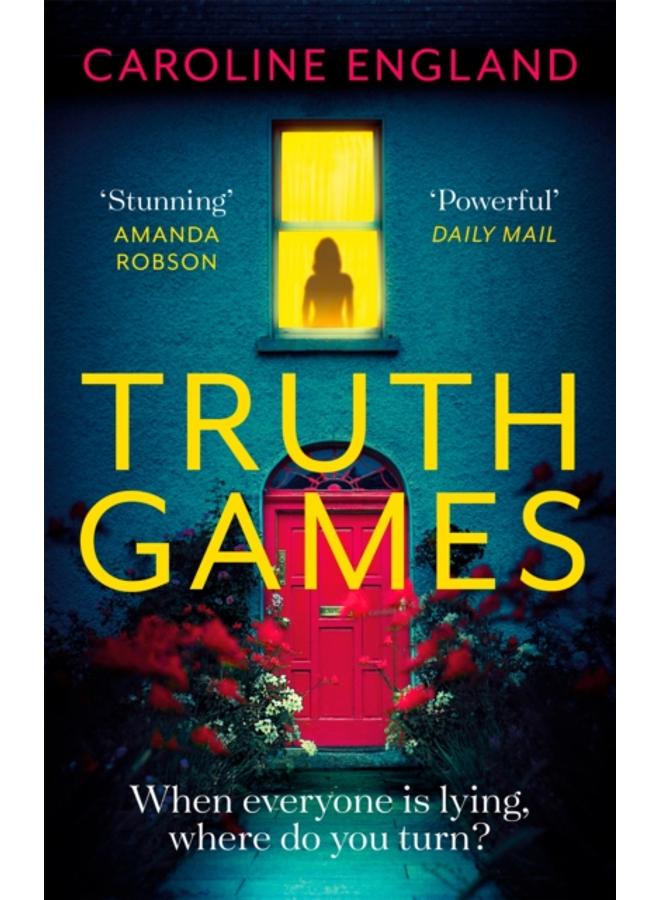 Truth Games : A gripping, twisty, page-turning tale of one woman's secret past 