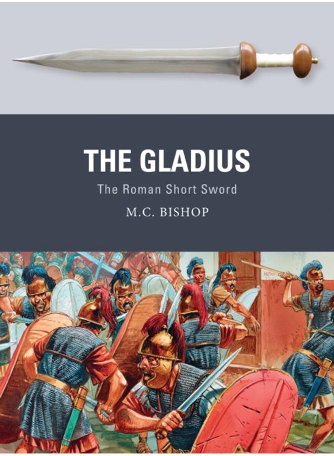 The Gladius : The Roman Short Sword 