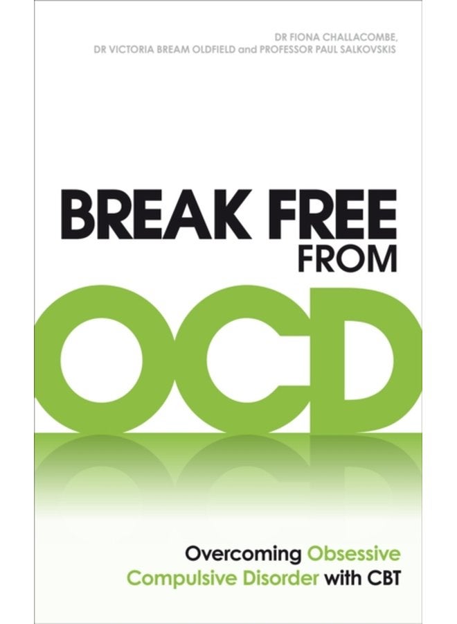Break Free from OCD Overcoming Obsessive Compulsive Disorder with CBT - Paperback