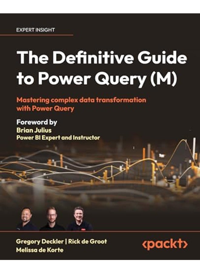 The Definitive Guide to Power Query (M): Mastering complex data transformation with Power Query