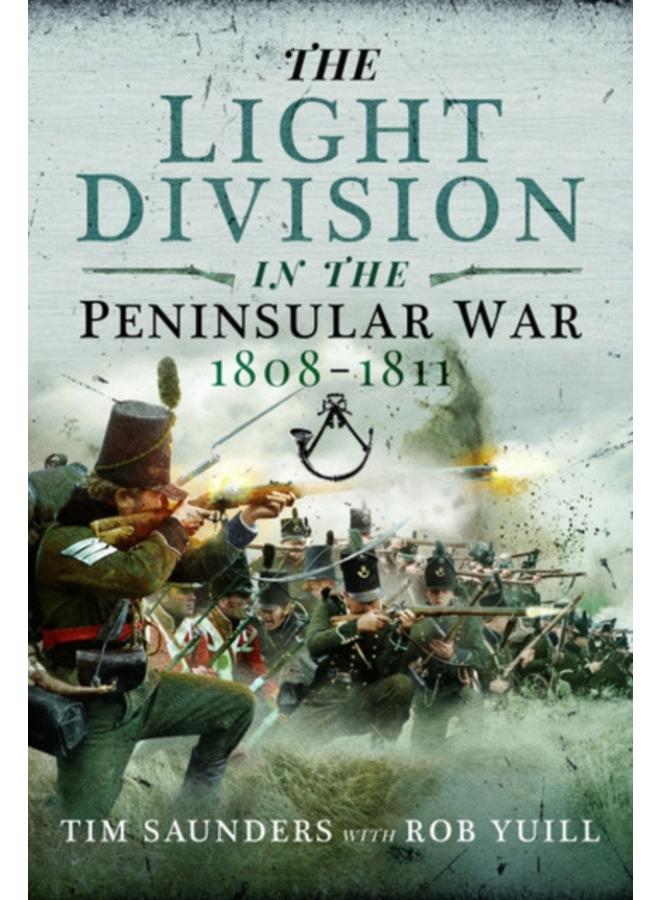 The Light Division in the Peninsular War, 1808-1811 