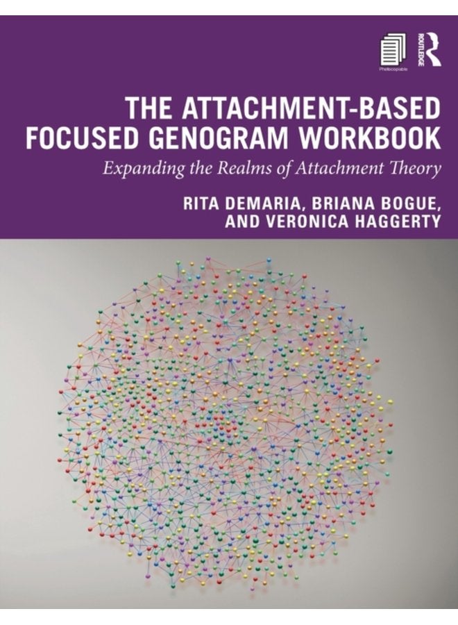 The Attachment Based Focused Genogram Workbook Expanding the Realms of Attachment Theory - Paperback