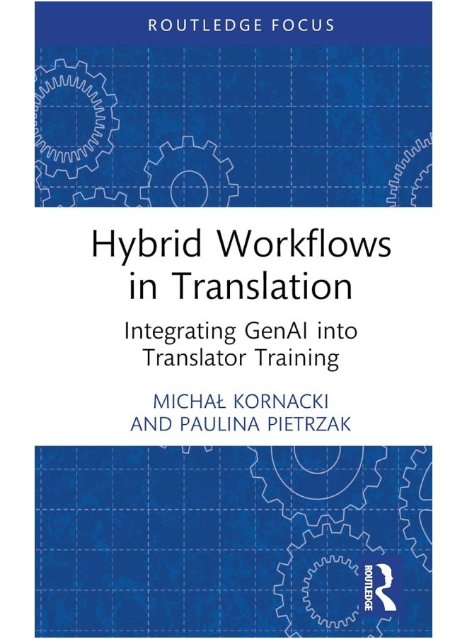 Hybrid Workflows in Translation: Integrating GenAI into Translator Training 