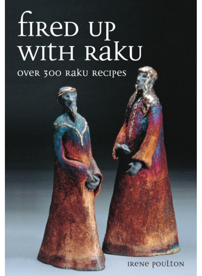 Fired Up With Raku : Over 300 Raku Recipes 