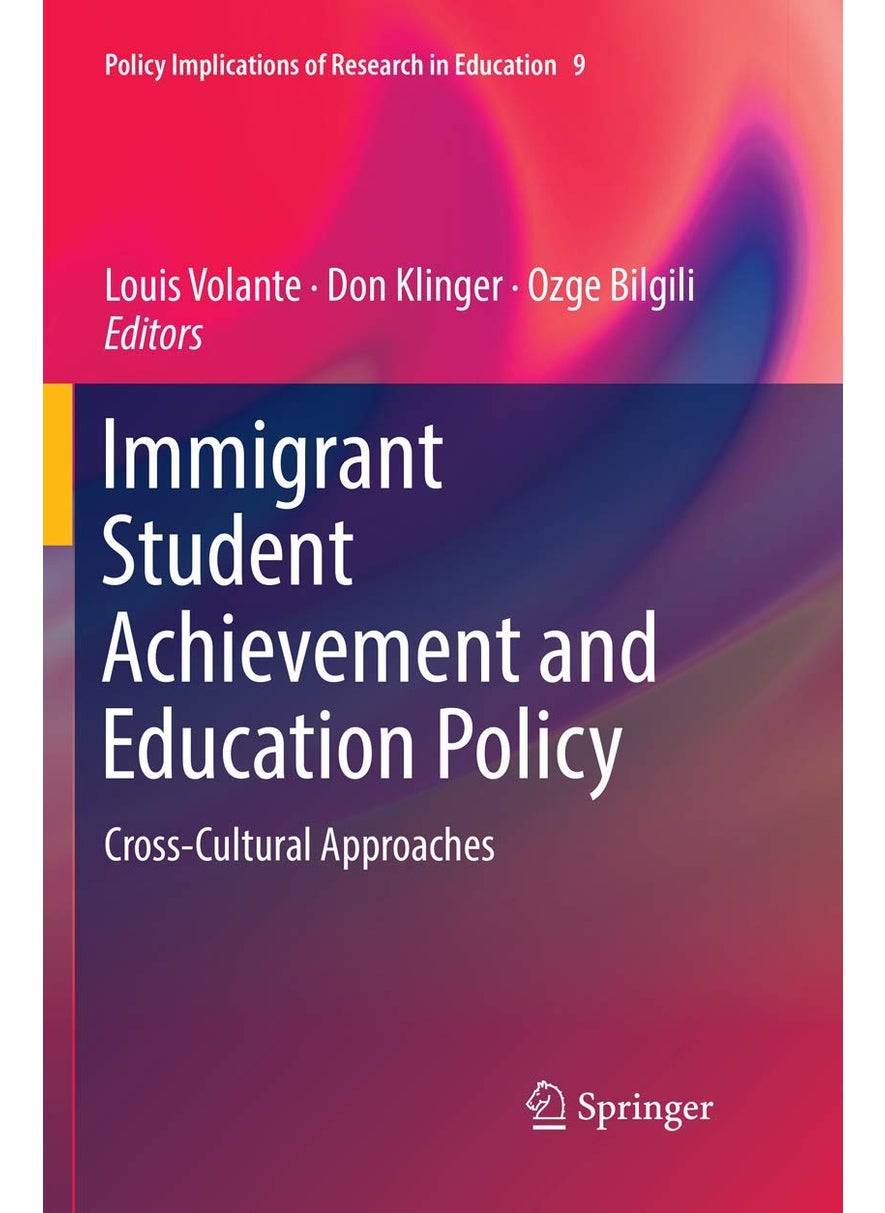 Immigrant Student Achievement and Education Policy: Cross-Cultural Approaches 
