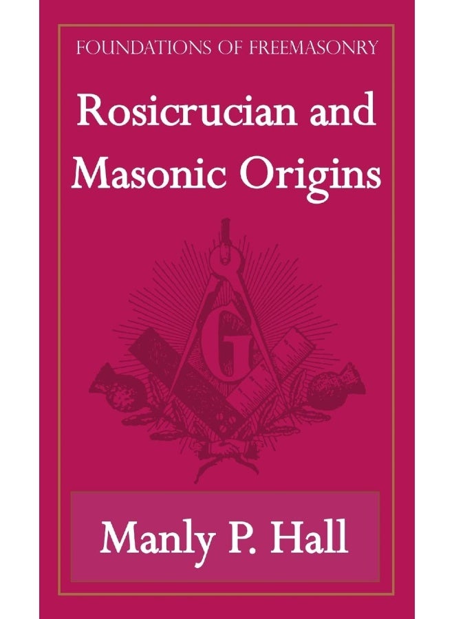 Rosicrucian and Masonic Origins (Foundations of Freemasonry Series) - Image 1