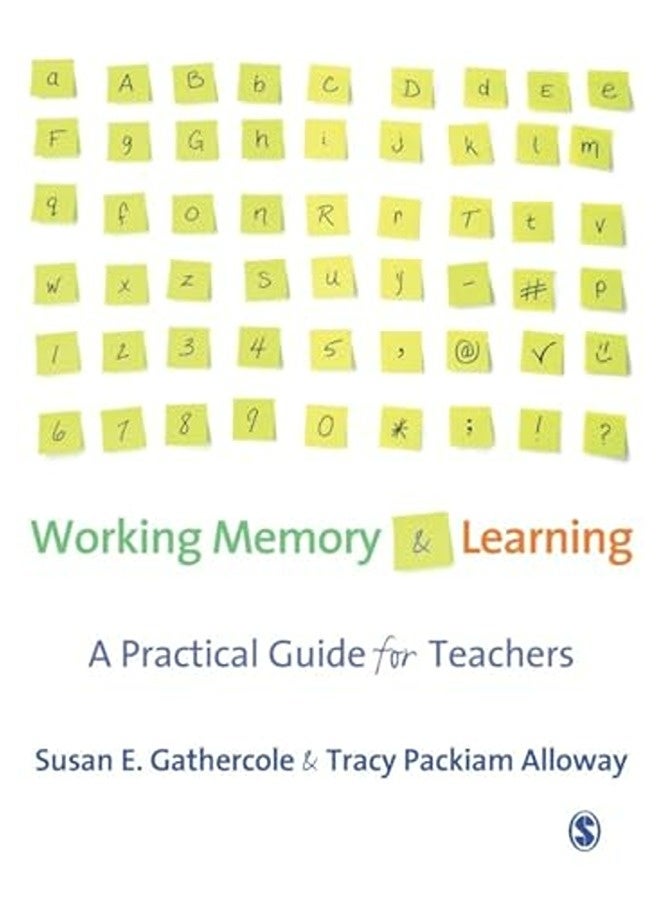 Working Memory and Learning: A Practical Guide for Teachers 
