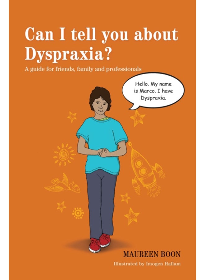Can I tell you about Dyspraxia? : A guide for friends, family and professionals 