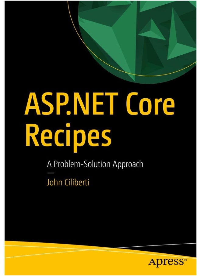 ASP.NET Core Recipes: A Problem-Solution Approach 