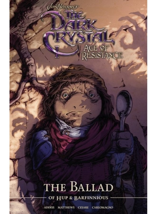 Jim Henson s The Dark Crystal Age of Resistance The Ballad of Hup Barfinnious - Hardback