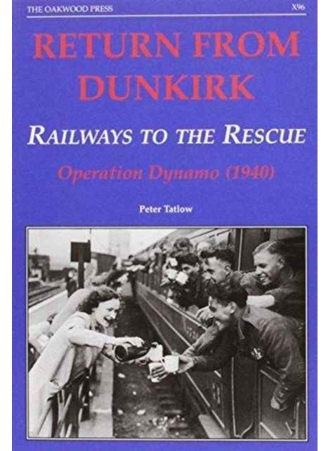 Return from Dunkirk Railways to the Rescue Operation Dynamo 1940 X96 - Paperback