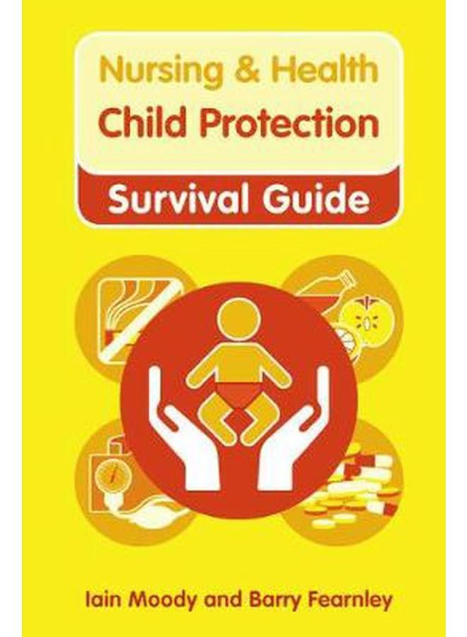 دليل البقاء في التمريض والصحة: حماية الطفل: حماية الأطفال من الإساءة