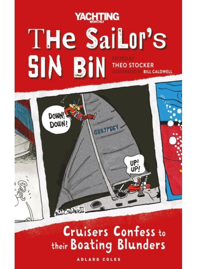 The Sailor s Sin Bin Cruisers Confess to their Boating Blunders - Paperback