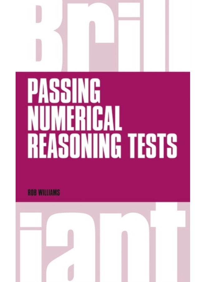 Brilliant Passing Numerical Reasoning Tests Everything you need to know to understand how to practise for and pass numerical reasoning tests - Paperback