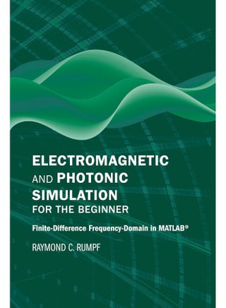 Electromagnetic and Photonic Simulation for the Beginner: Finite-Difference Frequency-Domain in MATLAB (R) - pzsku/Z1AD2E945C09CD79546C3Z/45/_/1741859455/33f1babf-e53d-4149-8d0b-6e99192642e5