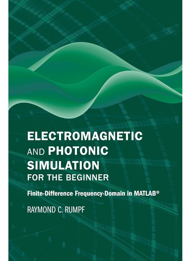Electromagnetic and Photonic Simulation for the Beginner: Finite-Difference Frequency-Domain in MATLAB (R)