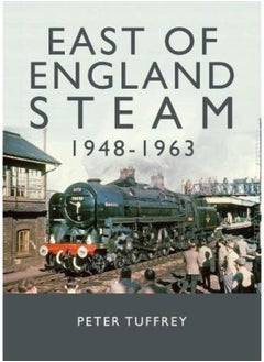 East of England Steam 1948-1963 
