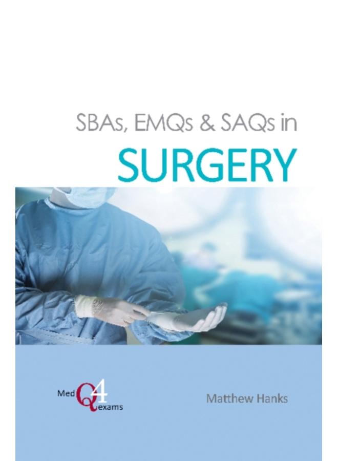 SBAs, EMQs & SAQs in SURGERY