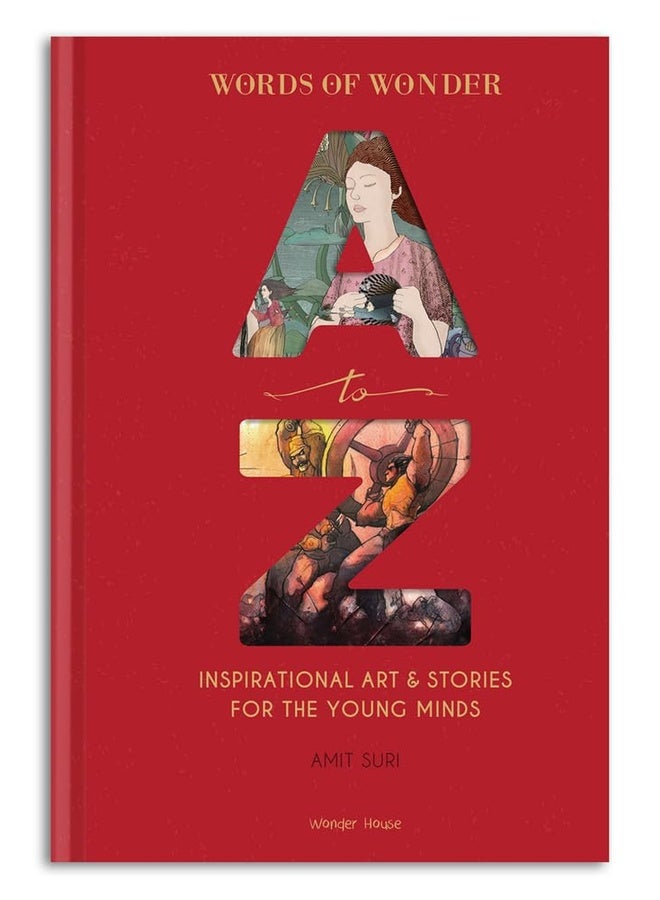 Words of Wonder A to Z : Inspirational Art & Stories For The Young Minds