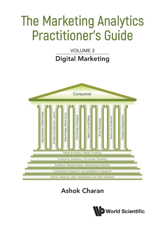 Marketing Analytics Practitioner's Guide, the - Volume 3: Digital Marketing