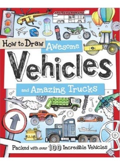 How To Draw Awesome Vehicles And Amazing Trucks By Gowen, Fiona - Calver, Paul Paperback 