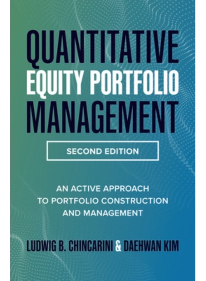 Quantitative Equity Portfolio Management Second Edition An Active Approach to Portfolio Construction and Management - Hardback