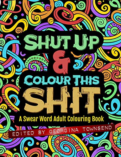 Shut Up And Colour This Shit A Swear Word Adult Colouring Book  - Image 1
