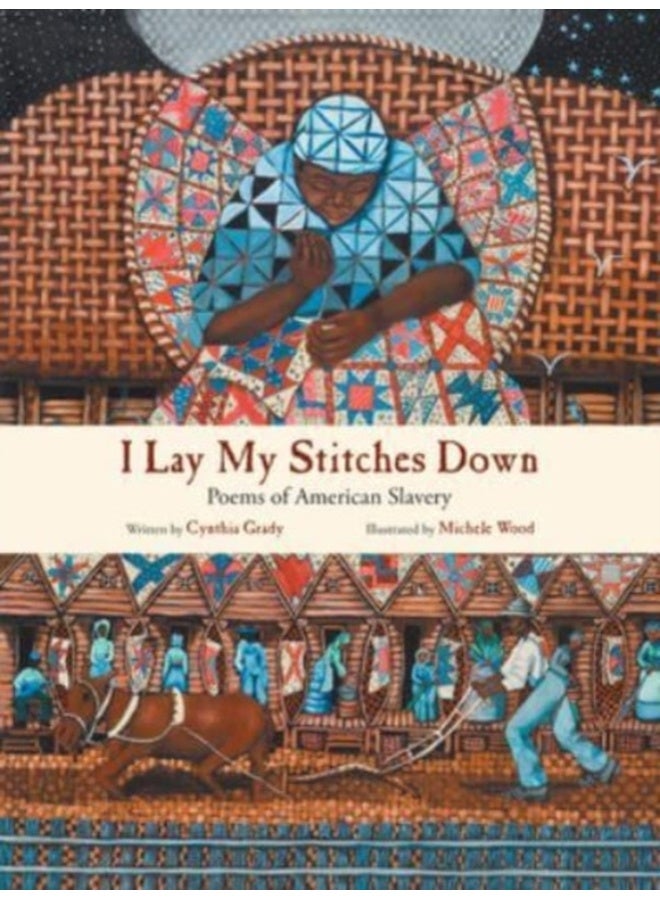 I Lay My Stitches Down : Poems of American Slavery