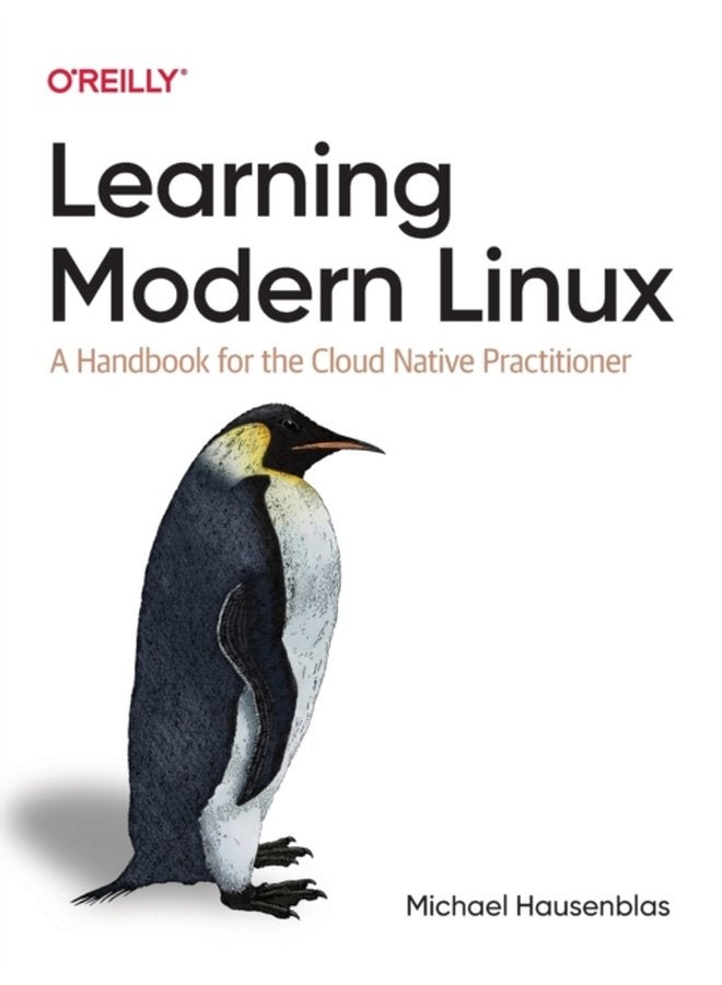 Learning Modern Linux A Handbook for the Cloud Native Practitioner - Paperback