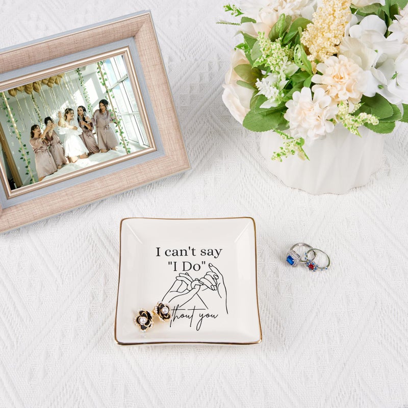 Spegiffu Bridesmaid Gifts Maid of Honor Proposal Gifts Ring Jewelry Dish - I Can't Say I Do Without You, Bridal Shower Wedding Gifts for Bridesmaids Matron of Honor Bachelorette Gift, White - Image 2