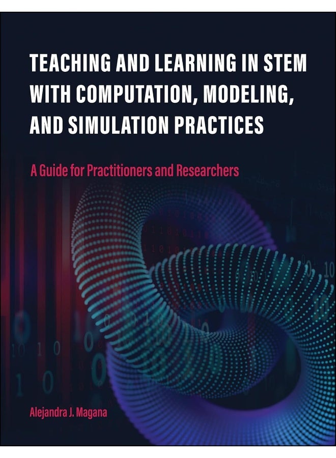 Teaching and Learning in Stem with Computation, Modeling, and Simulation Practices: A Guide for Practitioners and Researchers - Image 2