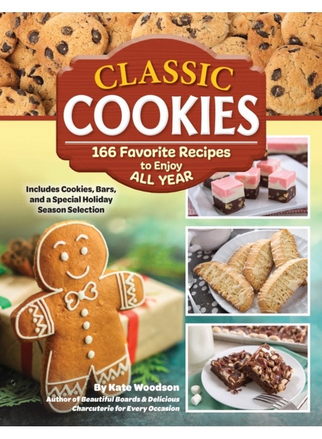 Classic Cookies 166 Favorite Recipes to Enjoy All Year - Paperback