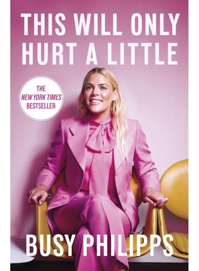 This Will Only Hurt a Little : The New York Times Bestseller 