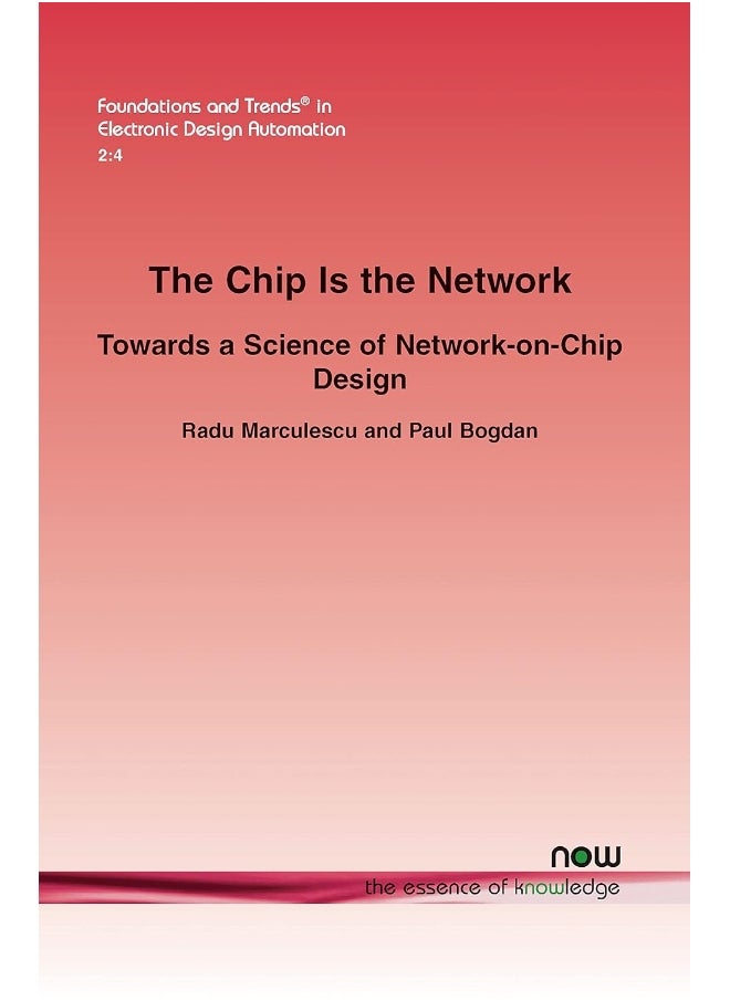 The Chip Is the Network: Towards a Science of Network-on-Chip Design 