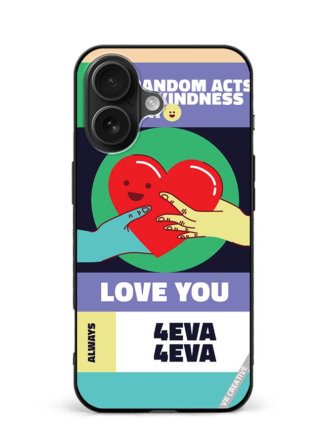 VR CREATIVE Protective Case Cover For Apple iPhone 16 Act Of Kindness Design Multicolour