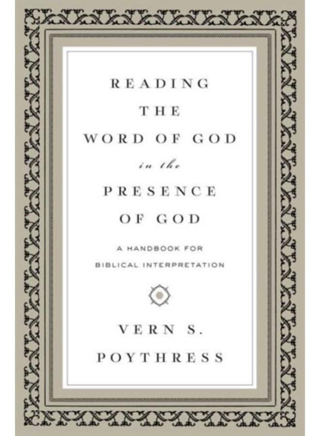 Reading the Word of God in the Presence of God : A Handbook for Biblical Interpretation