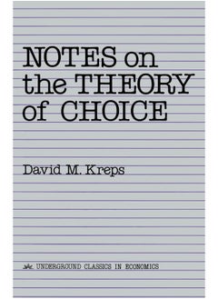 Notes On The Theory Of Choice 