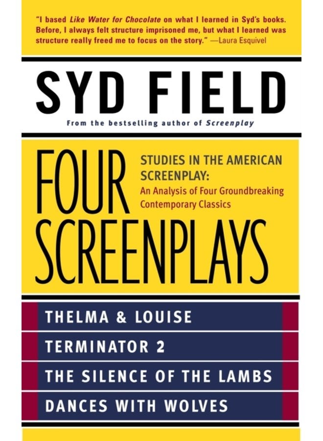 Four Screenplays Studies in the American Screenplay Thelma Louise Terminator 2 The Silence of the Lambs and Dances with Wolves - Paperback
