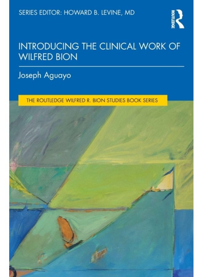 Introducing the Clinical Work of Wilfred Bion - Paperback