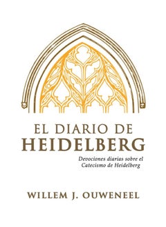 El Diario de Heidelberg: Devocionales diarias sobre el Catecismo de Heidelberg 