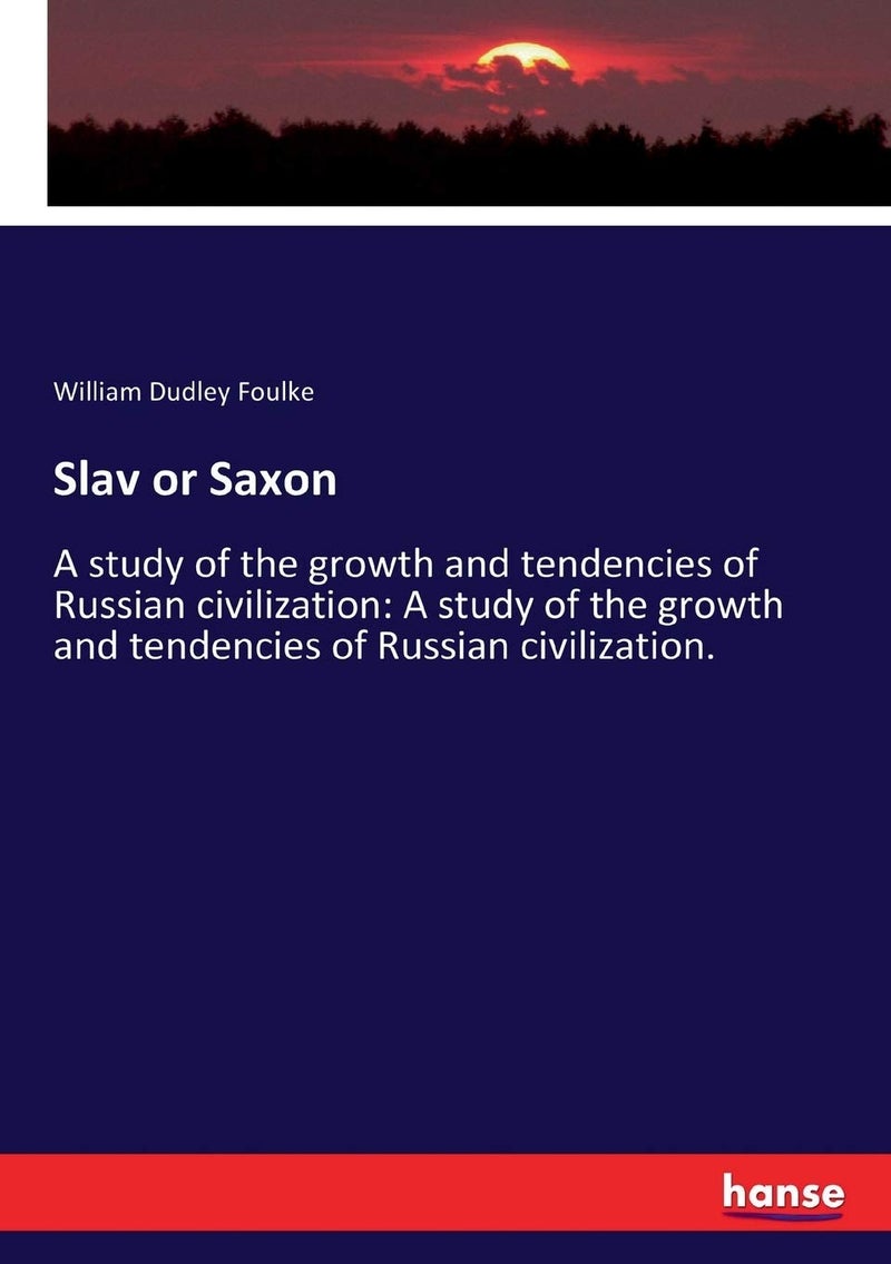 Slav or Saxon: A study of the growth and tendencies of Russian civilization: A study of the growth and tendencies of Russian civilization. - Image 1