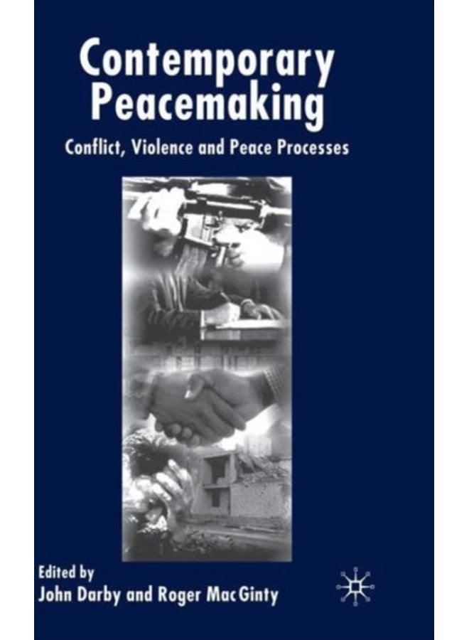 Contemporary Peace Making Conflict Violence and Peace Processes - Hardback