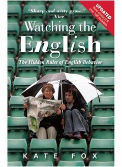 Watching the English: The Hidden Rules of English Behaviour 