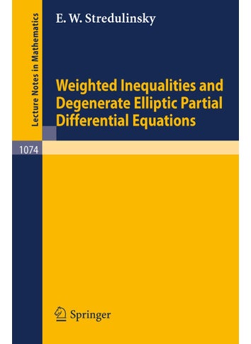 Weighted Inequalities and Degenerate Elliptic Partial Differential Equations - pzsku/Z1B25B3870BEE1AEF765FZ/45/1749123201/7b0dd658-a51f-4d9f-8f51-9b9c116f1177