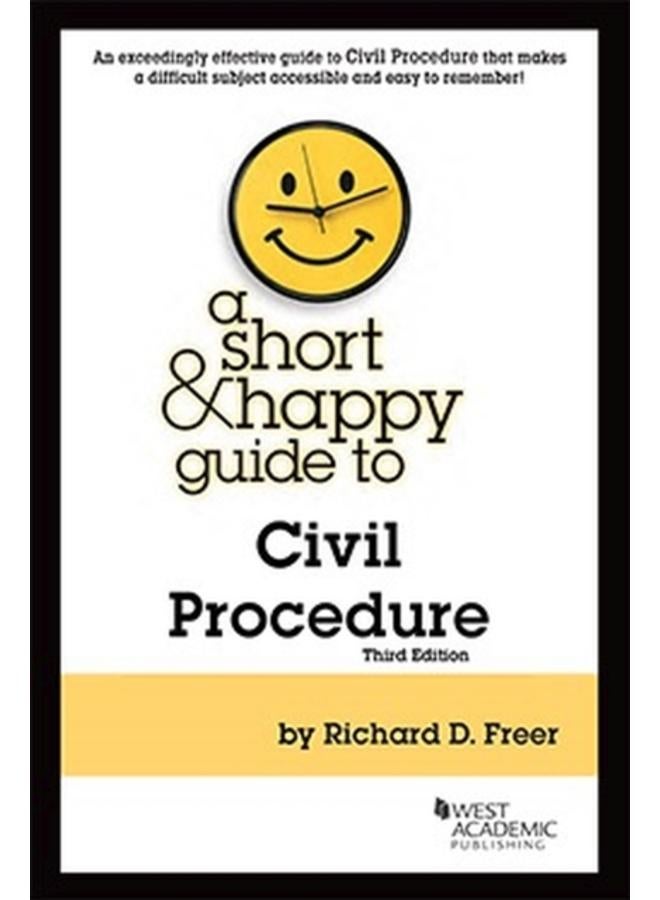 A Short & Happy Guide to Civil Procedure 