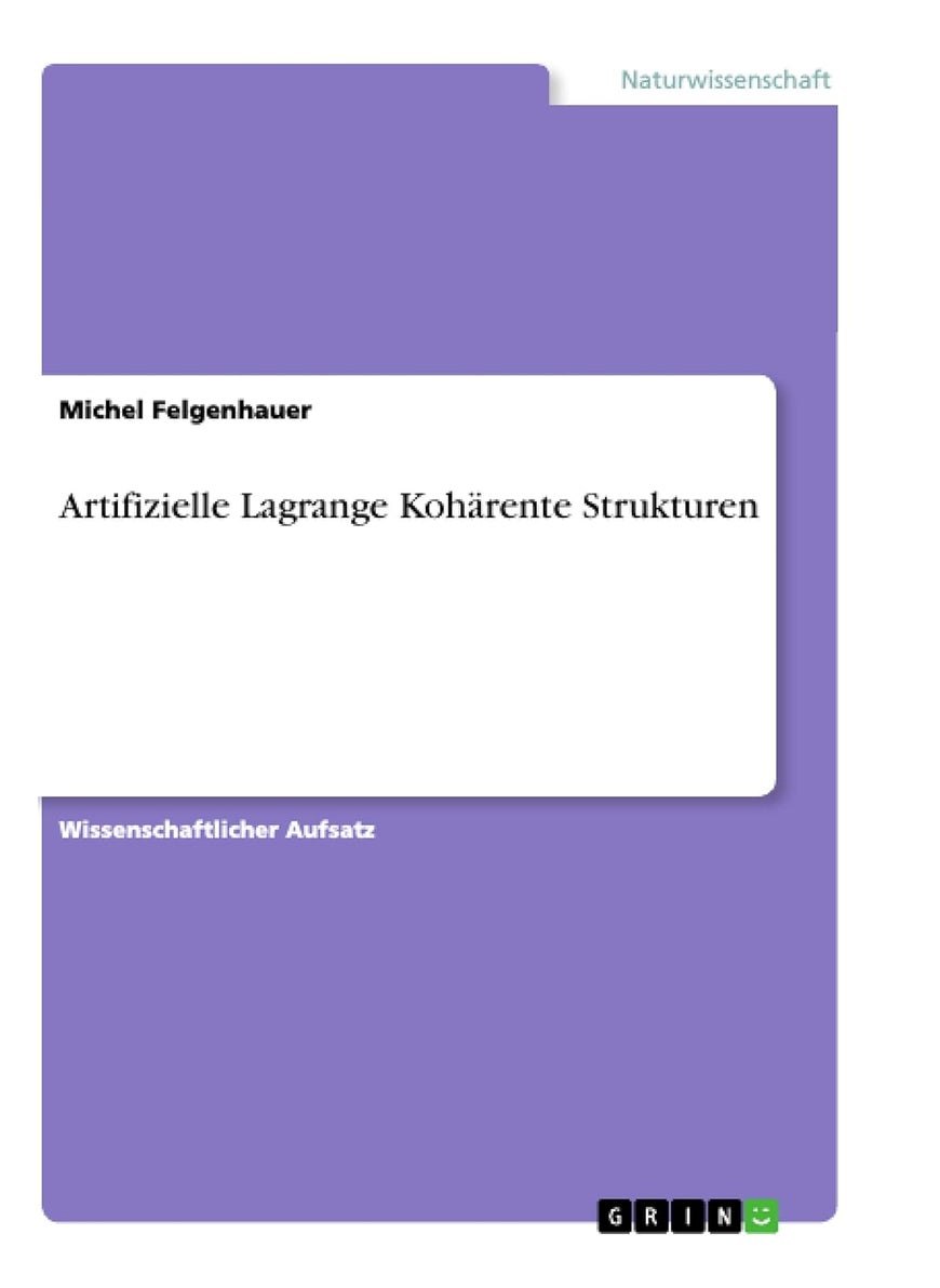 Artifizielle Lagrange Kohärente Strukturen 