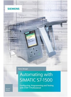 Automating with SIMATIC S7-1500: Configuring, Programming and Testing with STEP 7 Professional  - Image 1