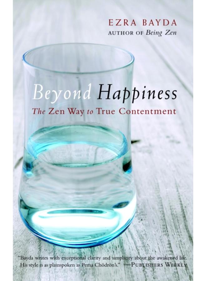 Beyond Happiness : The Zen Way to True Contentment 
