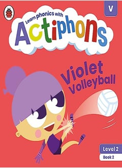 Ladybird Actiphons Level 2 Book 2 Violet Volleyball: Learn phonics and get active with Actiphons! 